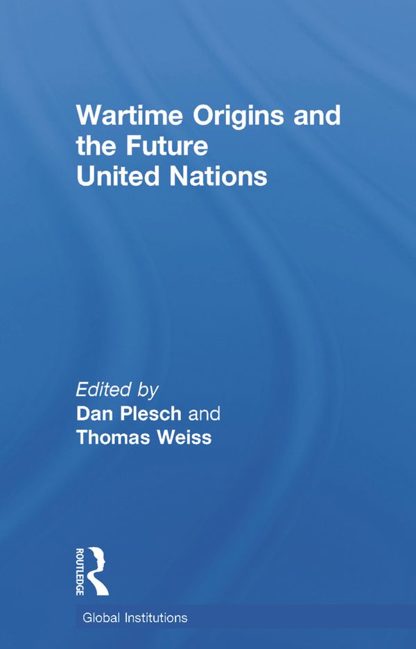 Wartime Origins and the Future United Nations | 1:a upplagan