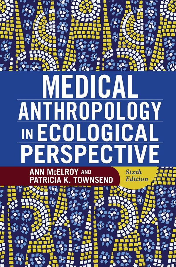 Medical Anthropology in Ecological Perspective | 6:e upplagan
