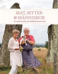 Mat, myter & människor - ett sagolikt nedslag i den Halländska gastronomin | 1:a upplagan