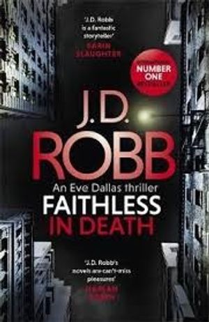 Faithless in Death: An Eve Dallas Thriller (book 52)