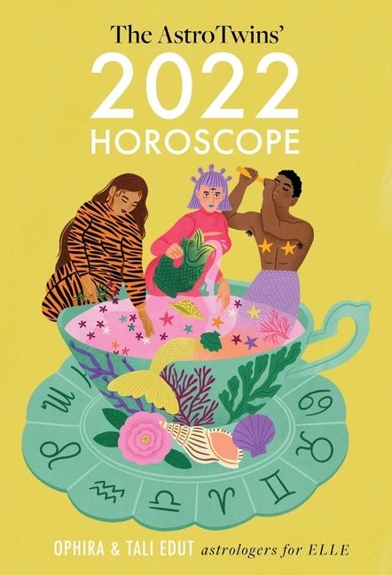 The AstroTwins' 2022 Horoscope: The Complete Yearly Astrology Guide for Every Zodiac Sign | 0:e upplagan