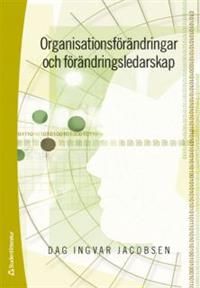 Organisationsförändringar och förändringsledarskap | 2:a upplagan