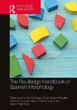 The Routledge Handbook of Spanish Morphology | 1:a upplagan