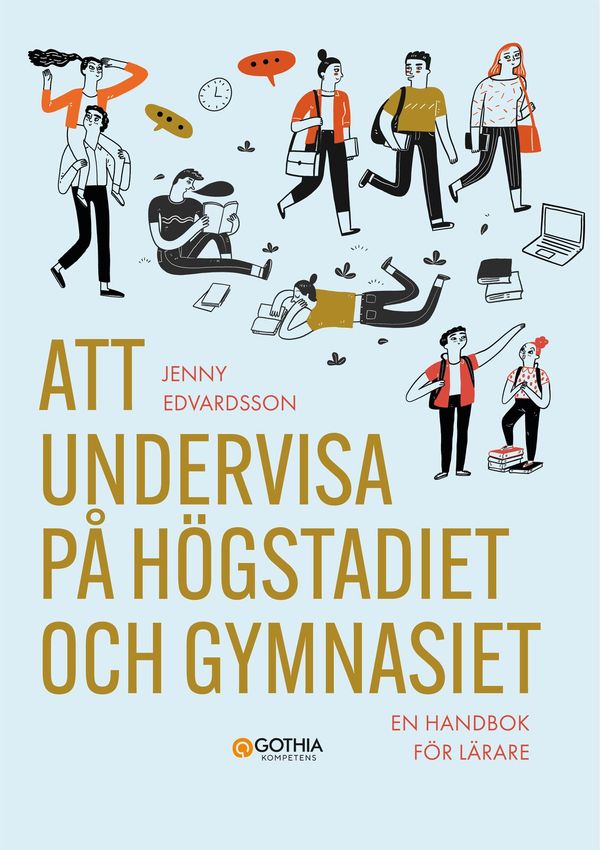 Att undervisa på högstadiet och gymnasiet : En handbok för lärare | 0:e upplagan