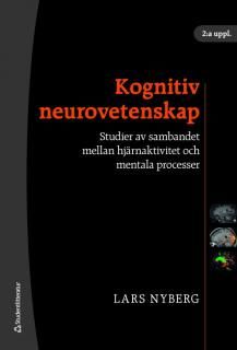 Kognitiv neurovetenskap : studier av sambandet mellan hjärnaktivitet och mentala processer | 2:a upplagan