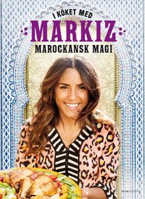 I köket med Markiz : marockansk magi