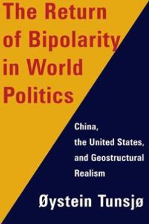 The Return of Bipolarity in World Politics