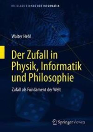 Der Zufall in Physik, Informatik und Philosophie | 1:a upplagan