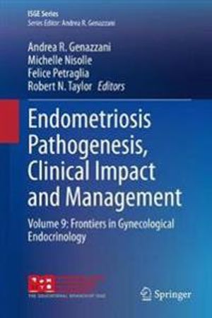 Endometriosis Pathogenesis, Clinical Impact and Management | 1:a upplagan