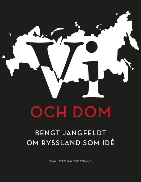 Vi och dom : Bengt Jangfeldt om Ryssland som idé | 0:e upplagan