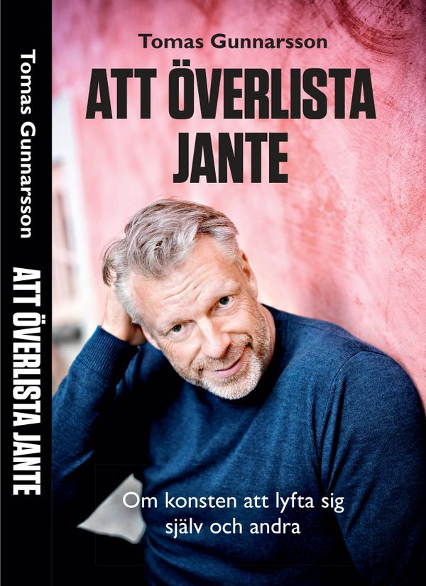 Att överlista Jante : om konsten att lyfta sig själv och andra | 0:e upplagan