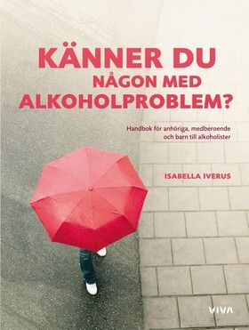 Känner du någon med alkoholproblem? : en handbok för anhöriga, medberoende och barn till alkoholister | 0:e upplagan