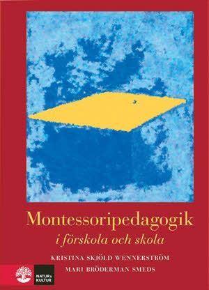 Montessoripedagogik : i förskola och skola | 3:e upplagan