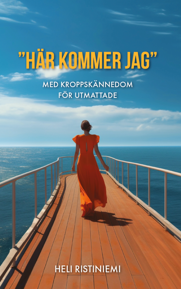 ”Här kommer jag” med kroppskännedom för männikor med utmattning | 0:e upplagan