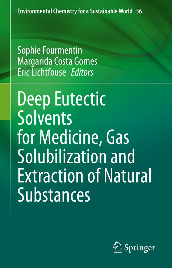 Deep Eutectic Solvents for Medicine, Gas Solubilization and Extraction of Natural Substances | 1:a upplagan