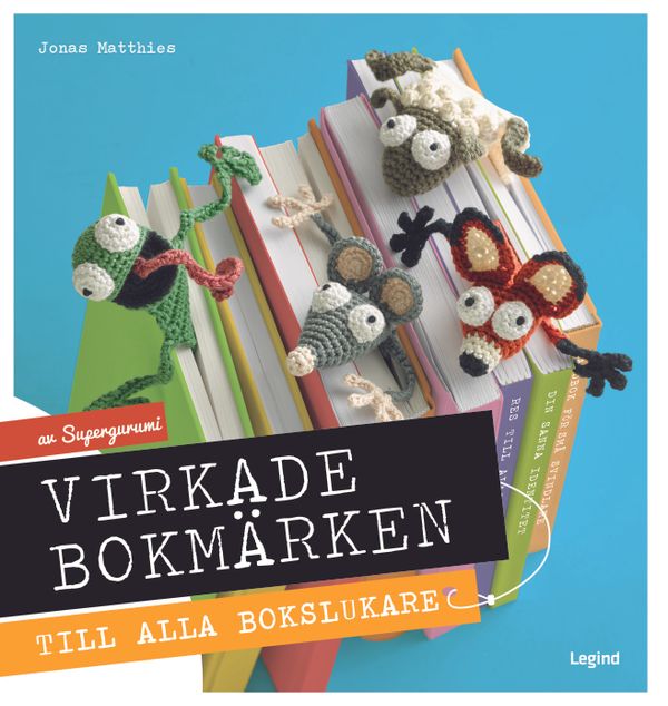 Virkade bokmärken : till alla bokslukare | 0:e upplagan