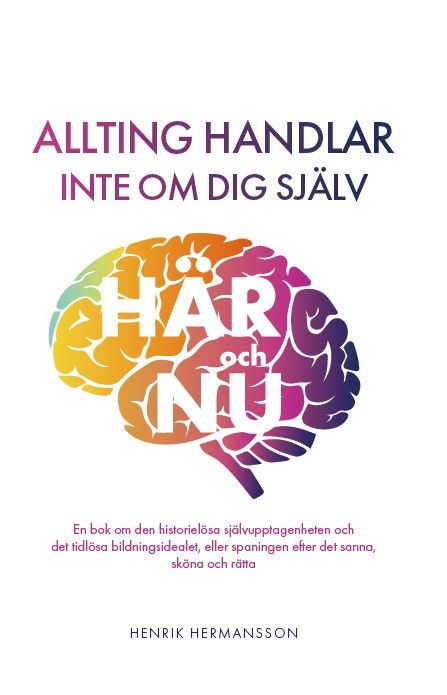Allting handlar inte om dig själv här och nu | 0:e upplagan
