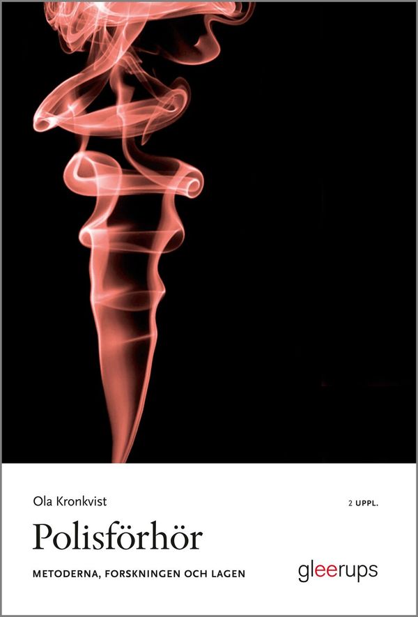 Polisförhör, metoderna, forskningen och lagen | 2:a upplagan