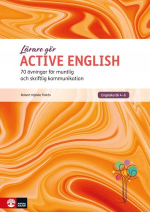 Lärare Gör Active English : 70 övningar för muntlig och skriftlig kommunika | 1:a upplagan