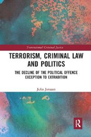 Terrorism, Criminal Law and Politics | 1:a upplagan