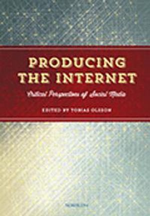 Producing the Internet : critical perspectives of social media | 4:e upplagan