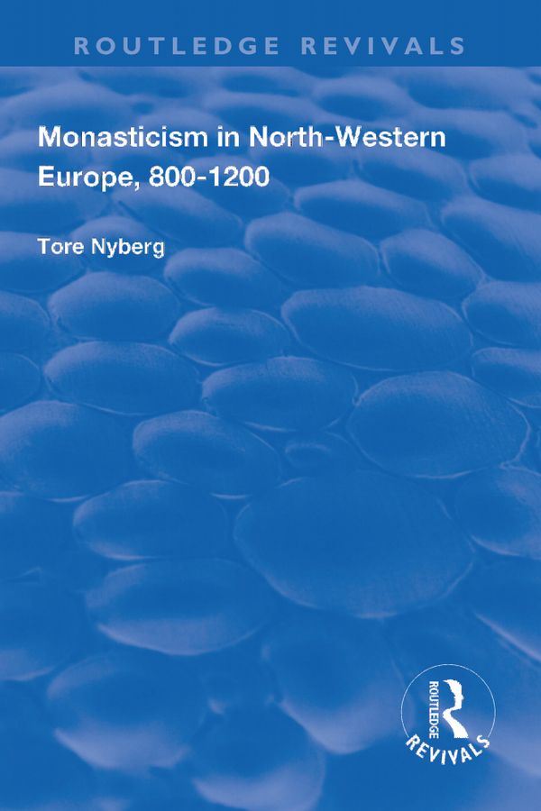 Monasticism in North-Western Europe, 800–1200 | 1:a upplagan