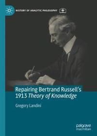 Repairing Bertrand Russells 1913 Theory of Knowledge