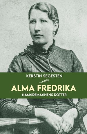 Alma Fredrika: Nämndemannens dotter | 1:a upplagan