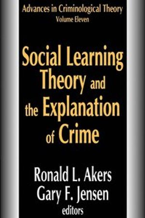 Social Learning Theory and the Explanation of Crime | 1:a upplagan