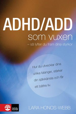 ADHD/ADD som vuxen : så lyfter du fram dina styrkor | 1:a upplagan