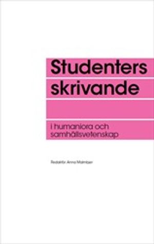 Studenters skrivande i humaniora och samhällsvetenskap | 1:a upplagan