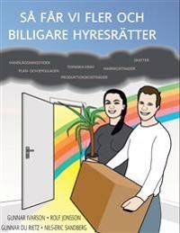 Så får vi fler och billigare hyresrätter | 0:e upplagan