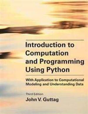 Introduction to Computation and Programming Using Python | 3:e upplagan