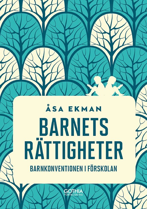 Barnets rättigheter : Barnkonventionen i förskolan | 1:a upplagan