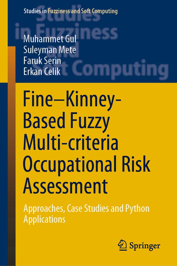 Fine–Kinney-Based Fuzzy Multi-criteria Occupational Risk Assessment | 1:a upplagan