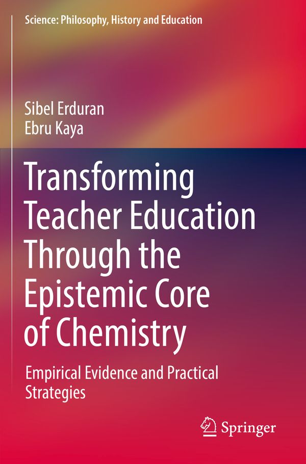 Transforming Teacher Education Through the Epistemic Core of Chemistry | 1:a upplagan