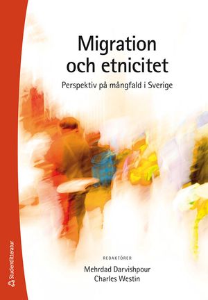 Migration och etnicitet : perspektiv på mångfald i Sverige | 3:e upplagan