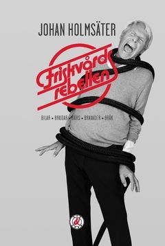 Friskvårsdrebellen : Bilar • brudar • bärs • bravader • bråk | 0:e upplagan