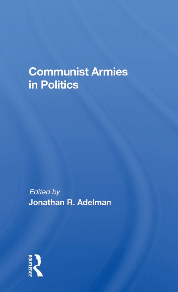 Communist Armies in Politics | 1:a upplagan
