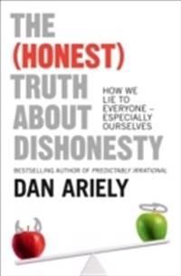 The (Honest) Truth About Dishonesty: How We Lie To Everyone - Especially Ou | 0:e upplagan