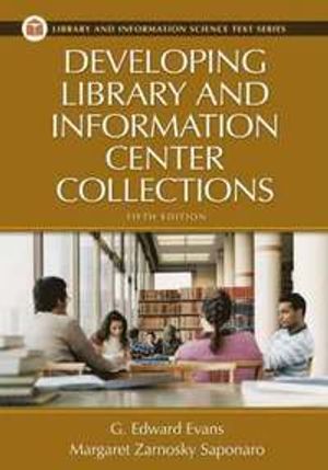 Developing Library And Information Center Collections | 5:e upplagan