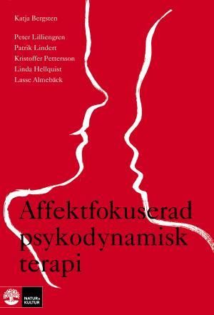 Affektfokuserad psykodynamisk terapi : Teori, empiri och praktik | 1:a upplagan