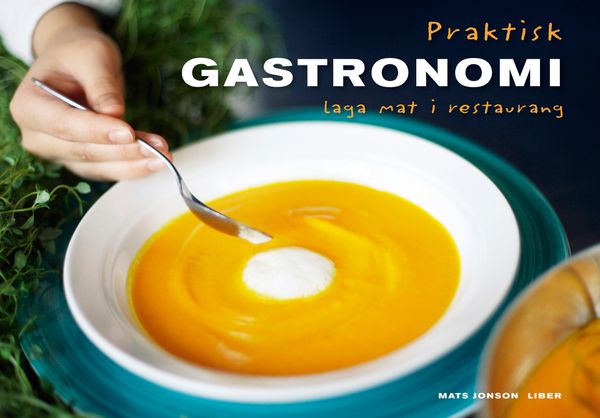 Praktisk gastronomi – laga mat i restaurang | 1:a upplagan