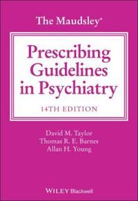 The Maudsley Prescribing Guidelines in Psychiatry