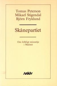 Skånepartiet : Om Folkligt Missnöje I Malmö | 0:e upplagan