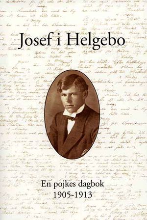 Josef i Helgebo : en pojkes dagbok 1905-1913 | 1:a upplagan