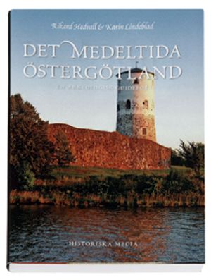 Det medeltida Östergötland : en arkeologisk guidebok | 1:a upplagan