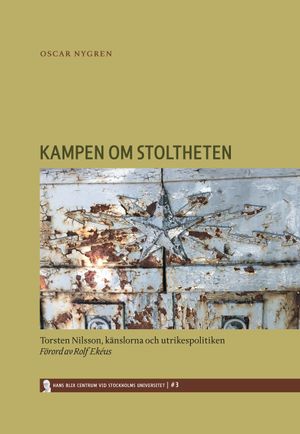 Kampen om stoltheten: Torsten Nilsson, känslorna och utrikespolitiken | 1:a upplagan