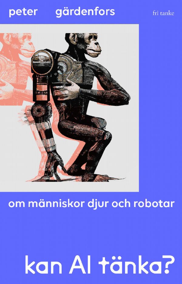 Kan AI tänka? : Om människor, djur och robotar | 0:e upplagan