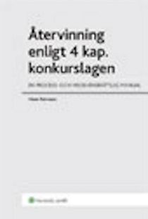 Återvinning enligt 4 kap. konkurslagen : En process- och insolvensrättslig manual